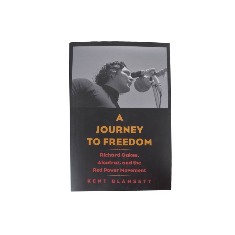 A Journey to Freedom: The Life of Richard Oakes. 1942-1972